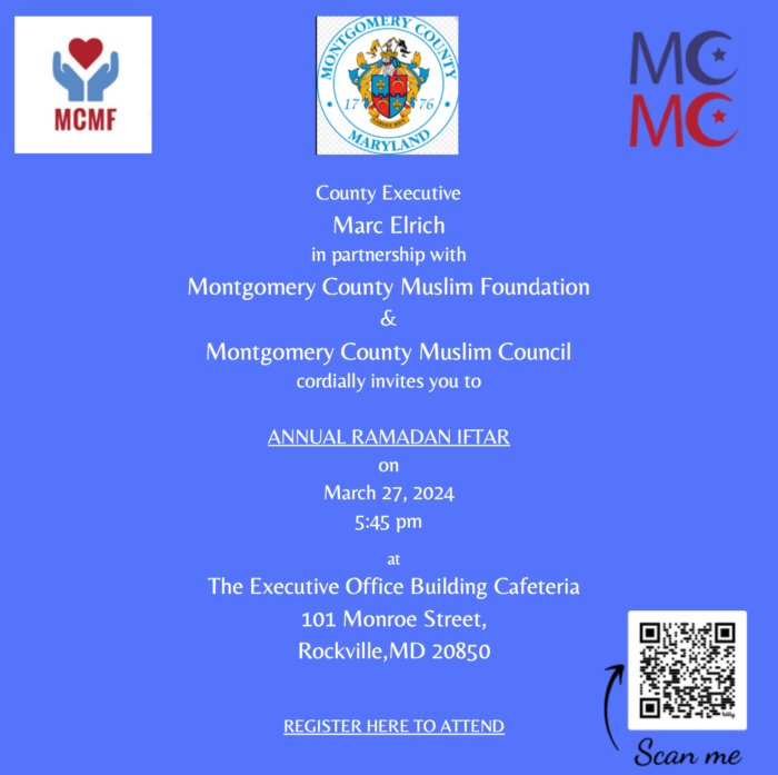 On March 27, 2024, Montgomery County Muslim Council (MCMC) will be co-hosting an annual Iftar event in collaboration with Montgomery County Muslim Foundation. The iftar event is sponsored by the Montgomery County Chief Executive Mr. Marc Elrich. 